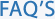 FAQ's